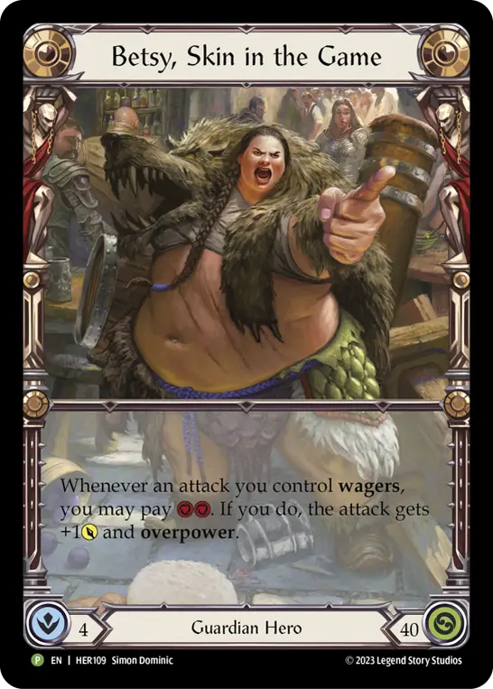 Betsy, Skin in the Game